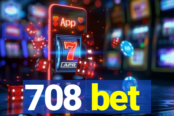 708 bet